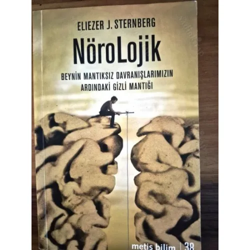 Nörolojik - Beynin Mantıksız Davranışlarımızın Ardındaki Gizli Mantığı BKZ