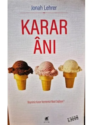 Karar Anı * Beynimiz Karar Vermemizi Nasıl Sağlıyor?