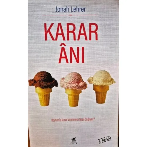 Karar Anı * Beynimiz Karar Vermemizi Nasıl Sağlıyor?