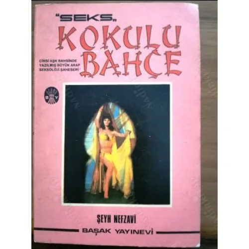 Kokulu Bahçe - Cinsel Aşk Bahsinde Yazılmış Büyük Arap Seksoloji Şaheseri
