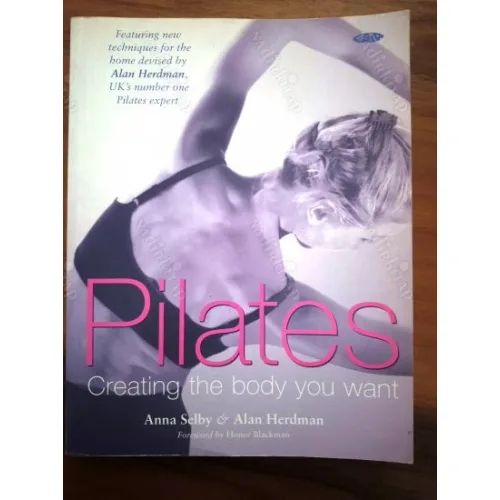 Pilates: Creating the Body You Want