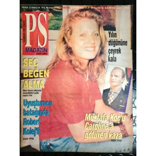 Ps Magazin 15 Aralık 1991 Mustafa Koç Caroline Yılın düğünü, Robert Koleji uyuşturucu batağında, Oto Fuarı, Tülin Dümenler, Yonca yolda,