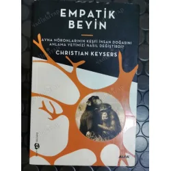 Empatik Beyin * Ayna Nöronlarının Keşfi İnsan Doğasını Anlama Yetimizi Nasıl Değiştirdi? Empatik Beyin * Ayna Nöronlarının Keşfi İnsan Doğasını Anlama Yetimizi Nasıl Değiştirdi?