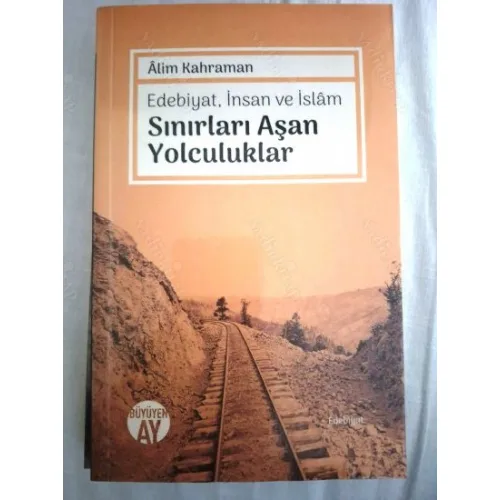 Sınırları Aşan Yolculuklar * Edebiyat, İnsan ve İslam
