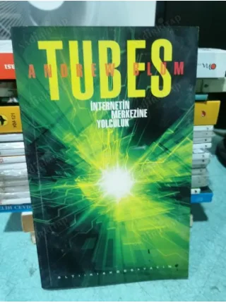 Tubes / İnternetin Merkezine Yolculuk