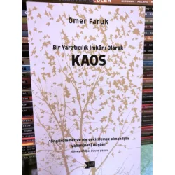 KAOS * Bir Yaratıcılık İmkanı Olarak KAOS * Bir Yaratıcılık İmkanı Olarak