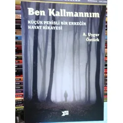 Ben Kallmannım * Küçük Penisli Bir Erkeğin Hayat Hikayesi Ben Kallmannım * Küçük Penisli Bir Erkeğin Hayat Hikayesi