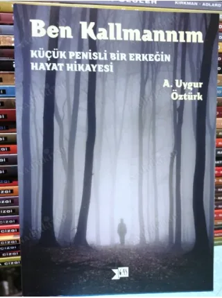Ben Kallmannım * Küçük Penisli Bir Erkeğin Hayat Hikayesi