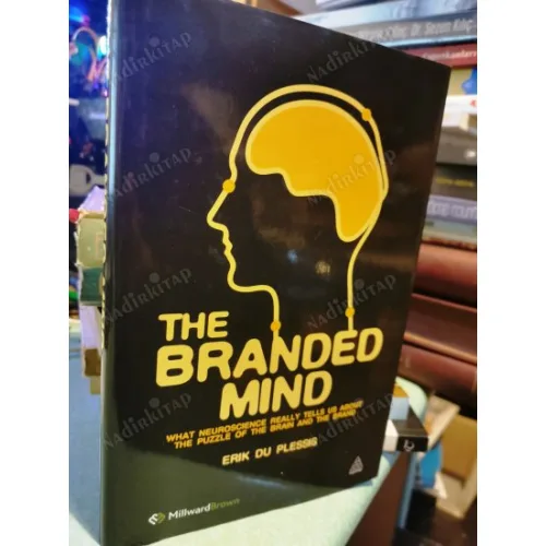 THE BRANDED MIND - What Neuroscience Really Tells Us about the Puzzle of the Brain and the Brand (Markalı Zihin Ciltli Şömizli)