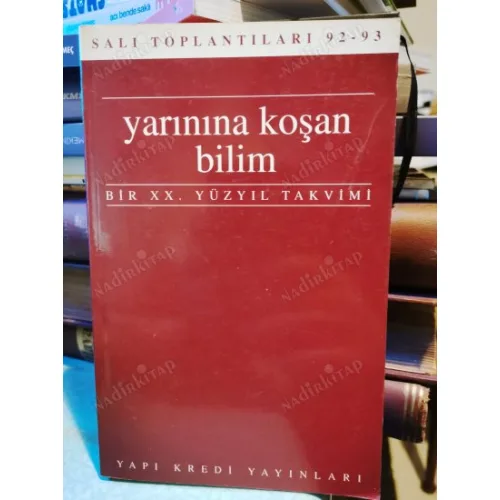 Yarınına Koşan Bilim (Salı Toplantıları 92-93, Bir 20. Yüzyıl Takvimi)