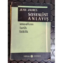 Sosyalist Anlayış / Sosyalizm - Tarih - Laiklik Sosyalist Anlayış / Sosyalizm - Tarih - Laiklik
