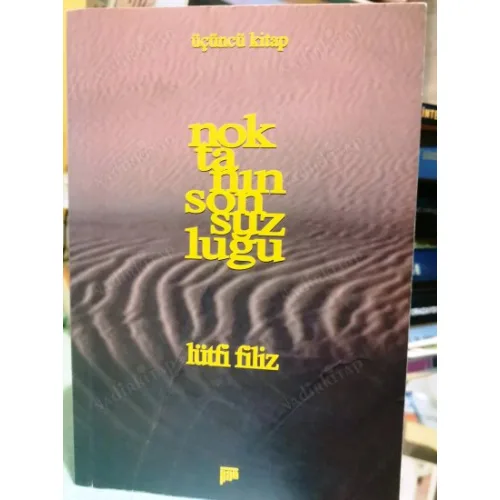 Noktanın Sonsuzluğu - Dördüncü Kitap 3 (Peygamberlik ve Peygamber, Dinler, İslamiyette Eğitim Mertebeleri, İman, İbadet, Hurufat-ı İlahiye vb)