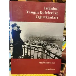 İstanbul Yangın Kuleleri ve Çığırtkanları (Ciltli Yeni) İstanbul Yangın Kuleleri ve Çığırtkanları (Ciltli Yeni)