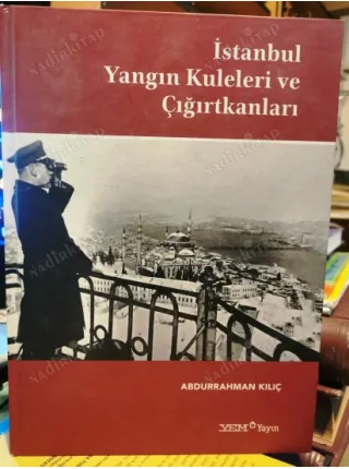 İstanbul Yangın Kuleleri ve Çığırtkanları (Ciltli Yeni)