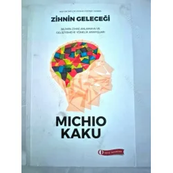 Zihnin Geleceği / Bilimin Zihni Anlamaya ve Geliştirmeye Yönelik Arayışları
