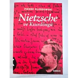 Nietzsche ve Kısırdöngü Nietzsche ve Kısırdöngü