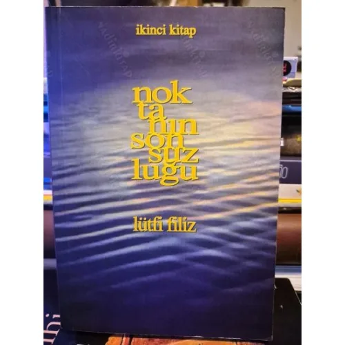 Noktanın Sonsuzluğu - İkinci Kitap 1 ( İnsan Bedeni, Ruh ve Bedenle İlişkisi, Akıl, Nefs, Huy-Ahlak-Karakter, İnsan Terbiyesi vb)