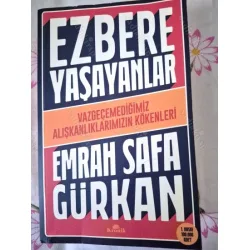 Ezbere Yaşayanlar * Vazgeçemediğimiz Alışkanlıklarımızın Kökenleri (İlk Basım 2022)