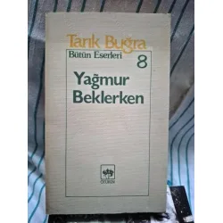Yağmur Beklerken * Bütün Eserleri 8 Yağmur Beklerken * Bütün Eserleri 8