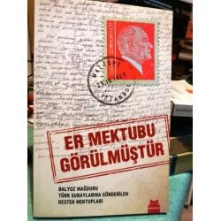 Er Mektubu Görülmüştür (Balyoz Mağduru Türk Subaylarına Gönderilen Destek Mektupları) Er Mektubu Görülmüştür (Balyoz Mağduru Türk Subaylarına Gönderilen Destek Mektupları)