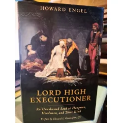 Lord High Executioner: An Unshamed Look at Hangmen, Headsmen, and Their Kind (HardCover, Şömizli) Lord High Executioner: An Unshamed Look at Hangmen, Headsmen, and Their Kind (HardCover, Şömizli)
