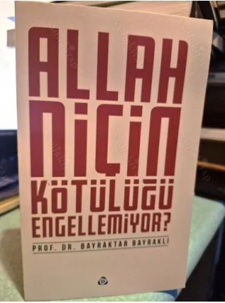 Allah Niçin Kötülüğü Engellemiyor?