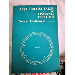 Asya Üretim Tarzı ve Osmanlı Toplumu Asya Üretim Tarzı ve Osmanlı Toplumu