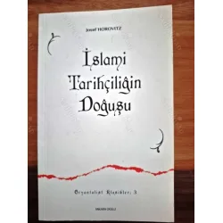 İslami Tarihçiliğin Doğuşu; İlk Siyer - Meğazi Eserleri ve Müellifleri