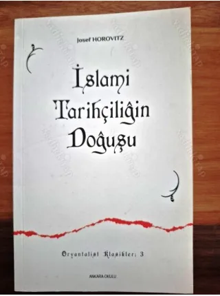 İslami Tarihçiliğin Doğuşu; İlk Siyer - Meğazi Eserleri ve Müellifleri