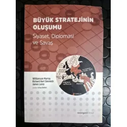 Büyük Stratejinin Oluşumu * Siyaset, Diplomasi ve Savaş Büyük Stratejinin Oluşumu * Siyaset, Diplomasi ve Savaş
