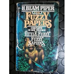 The Fuzzy Papers * Complete in One Volume ** Little Fuzzy and Fuzzy Sapiens The Fuzzy Papers * Complete in One Volume ** Little Fuzzy and Fuzzy Sapiens
