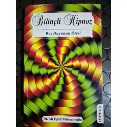 Bilinçli Hipnoz / Beş Duyunun Ötesi (İmzalı İthaflı) Bilinçli Hipnoz / Beş Duyunun Ötesi (İmzalı İthaflı)