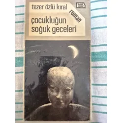 Çocukluğun Soğuk Geceleri (1980 İlk Basım, BKZ) Çocukluğun Soğuk Geceleri (1980 İlk Basım, BKZ)