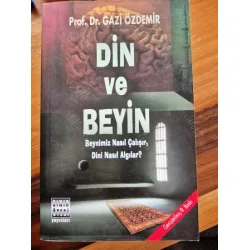 Din ve Beyin - Beynimiz Nasıl Çalışır, Dini Nasıl Algılar? (Genişletilmiş 9 Basım 2012)