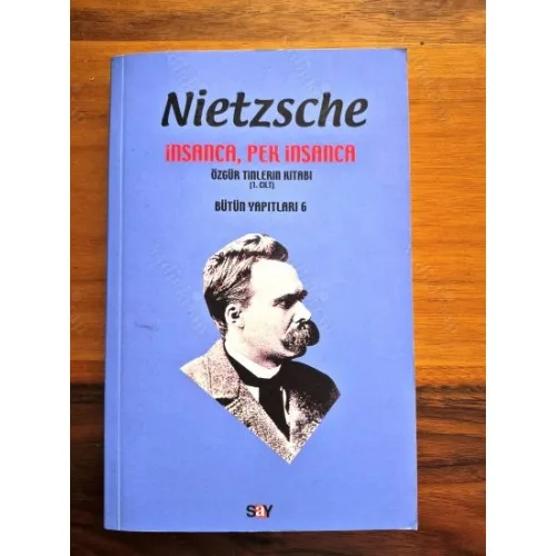 İnsanca, Pek İnsanca (Özgür Tinlerin Kitabı, Cilt 1)