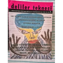 Deliler Teknesi 16 2009 Fütürizm , Sinemada fütürist açılımlar, Fütürist Mimarlık, Küçük İskender ile söyleşme halleri, Nazım Hikmet mektup, Yaratıcı Deliler Teknesi 16 2009 Fütürizm , Sinemada fütürist açılımlar, Fütürist Mimarlık, Küçük İskender ile söyleşme halleri, Nazım Hikmet mektup, Yaratıcı