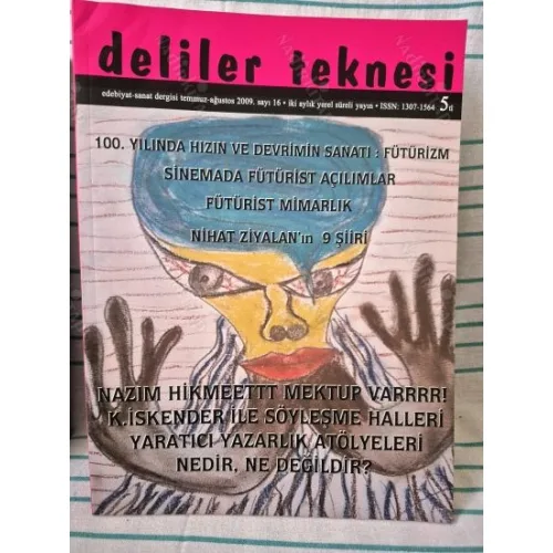 Deliler Teknesi 16 2009 Fütürizm , Sinemada fütürist açılımlar, Fütürist Mimarlık, Küçük İskender ile söyleşme halleri, Nazım Hikmet mektup, Yaratıcı