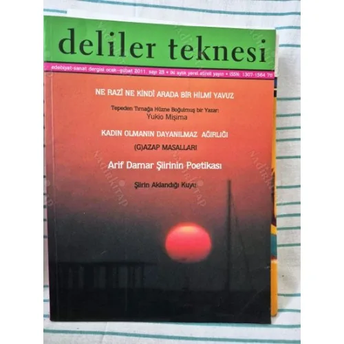 Deliler Teknesi 25 2011 Arif Damar şiirinin poetikası, Hilmi Yavuz, Yukio Mişima, Kadın olmak, Söyleşi Ezel Akay