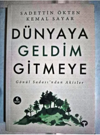 Dünyaya Geldim Gitmeye