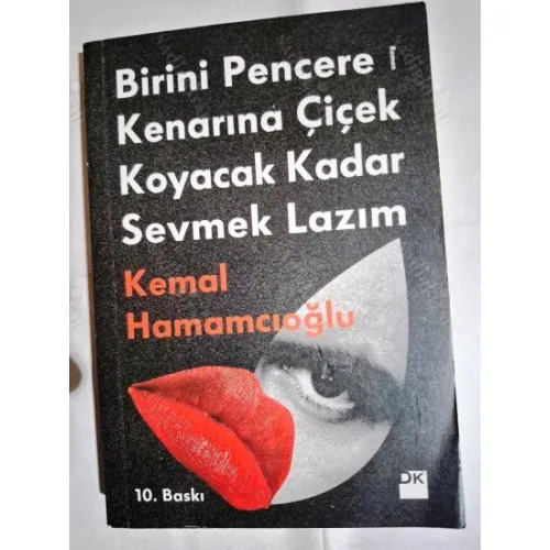 Birini Pencere Kenarına Çiçek Koyacak Kadar Sevmek Lazım BKZ