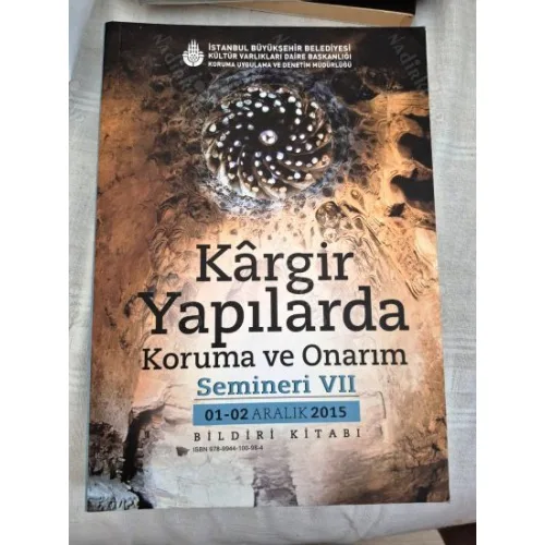 Kâgir Yapılarda Koruma ve Onarım Semineri (01 -02 Aralık 2015 Seminer Bildiri Kitabı)