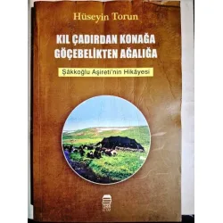 Kıl Çadırdan Konağa Göçebelikten Ağalığa - Ceren Kültür Yayınları BKZ