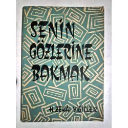 SENİN GÖZLERİNE BAKMAK (İmzalıi ithaflı, Forma sayfaları açılmamış) SENİN GÖZLERİNE BAKMAK (İmzalıi ithaflı, Forma sayfaları açılmamış)