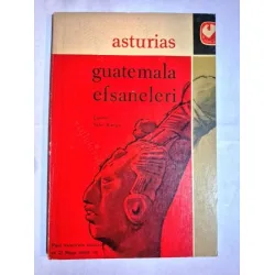 Guatemala Efsaneleri (Nobel Edebiyat 1967, Çev Tahir Alangu) Guatemala Efsaneleri (Nobel Edebiyat 1967, Çev Tahir Alangu)