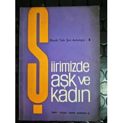 Şiirimizde Aşk ve Kadın (Attila İlhan, Külebi, Beyatlı, Orhan Veli, Özdemir Asaf, Turgut Uyar, Edip Cansever, Cemal süreya, Cumalı, Ülkü Tamer vb)