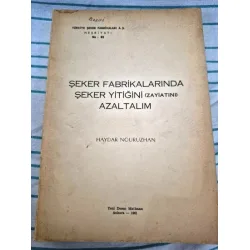 Şeker Fabrikalarındaki Şeker Yitiğini (Zayıatını) Azalatalım * Türkiye Şeker Fabrikaları Yayınları Şeker Fabrikalarındaki Şeker Yitiğini (Zayıatını) Azalatalım * Türkiye Şeker Fabrikaları Yayınları