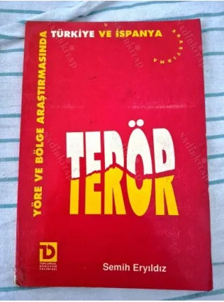 Terör * Yöre ve Bölge Araştırmasında Türkiye ve İspanya