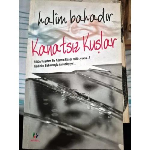 Kanatsız Kuşlar (İlk Basım 2007 imzalı ve ithaflı) BKZ