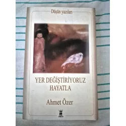 Yer Değiştiriyoruz Hayatla - Düşün Yazıları (İmzalı İthaflı) Yer Değiştiriyoruz Hayatla - Düşün Yazıları (İmzalı İthaflı)