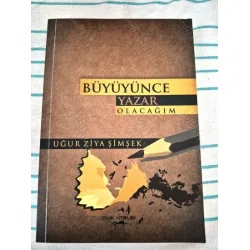 Büyüyünce Yazar Olacağım (İmzalı ve ithaflı)